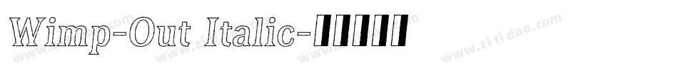 Wimp-Out Italic字体转换
